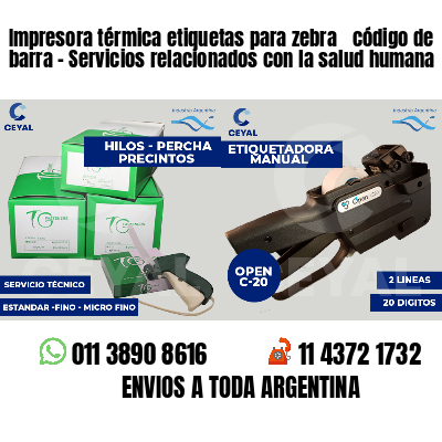 Impresora térmica etiquetas para zebra  código de barra - Servicios relacionados con la salud humana